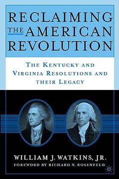 portada reclaiming the american revolution: the kentucky and virginia resolutions and their legacy