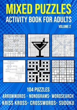 portada Mixed Puzzle Activity Book for Adults Volume 2: Arrowwords, Crossword, Kriss Kross, Word Search, Sudoku & Nonogram Variety Puzzlebook (UK Version) (en Inglés)