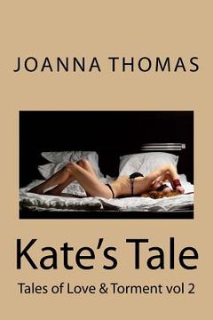 portada Kate's Tale: Tales of Love & Torment (en Inglés)