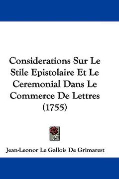 portada considerations sur le stile epistolaire et le ceremonial dans le commerce de lettres (1755) (en Inglés)