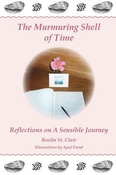 portada The Murmuring Shell of Time: Reflections on a Sensible Journey (en Inglés)