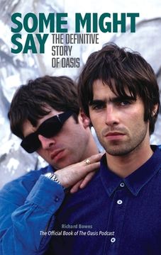 portada Some Might Say: The Definitive Story of Oasis