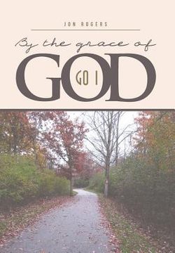 portada By the Grace of God: Go I