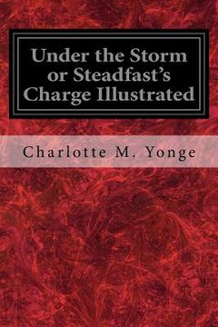 portada Under the Storm or Steadfast's Charge Illustrated (en Inglés)