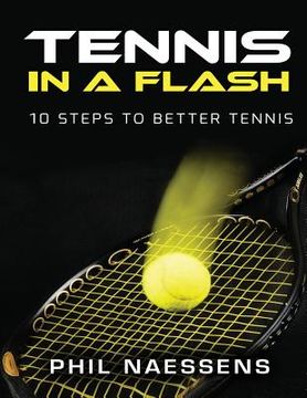 portada Tennis in a Flash: 10 Steps to Better Tennis (en Inglés)