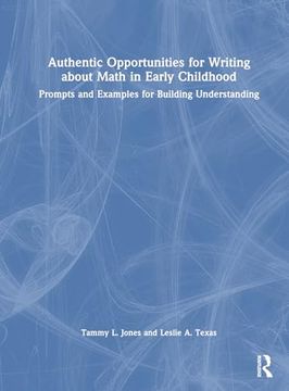 portada Authentic Opportunities for Writing About Math in Early Childhood: Prompts and Examples for Building Understanding