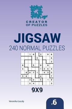 portada Creator of puzzles - Jigsaw 240 Normal Puzzles 9x9 (Volume 6) (en Inglés)