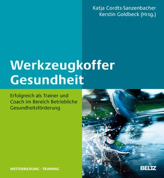 portada Werkzeugkoffer Gesundheit: Erfolgreich als Trainer und Coach im Bereich Betriebliche Gesundheitsförderung (Beltz Weiterbildung) (en Alemán)