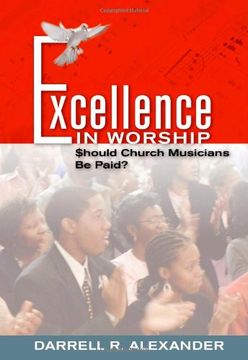 excellence in worship: should church musicians be paid? (en Inglés)