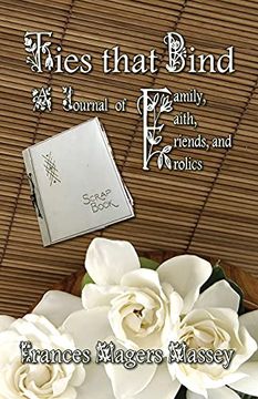 portada Ties That Bind: A Journal of Family, Faith, Friends, and Frolics (en Inglés)