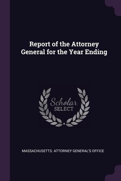 portada Report of the Attorney General for the Year Ending (en Inglés)