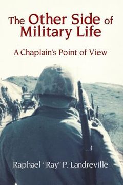 portada THE OTHER SIDE OF MILITARY LIFE - A Chaplain's Point of View (in English)