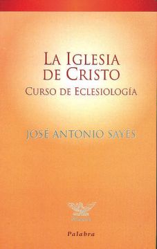 portada La Iglesia de Cristo: Curso de Eclesiologia