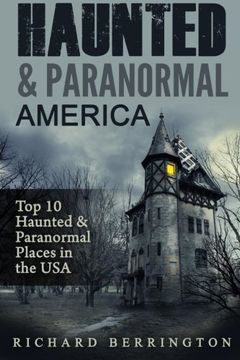 portada Haunted & Paranormal America Top 10 Haunted Places in the USA: Ghosts, OCCULT, CLAIRVOYANT, HAUNTING, GHOST, HORROR MYSTERY