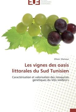 portada Les vignes des oasis littorales du Sud Tunisien: Caractérisation et valorisation des ressources génétiques du Vitis vinifera L