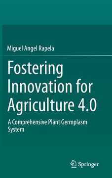 portada Fostering Innovation for Agriculture 4.0: A Comprehensive Plant Germplasm System (en Inglés)