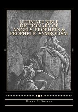 portada Ultimate Bible Dictionary of Angels, Prophets & Prophetic Symbolism (en Inglés)
