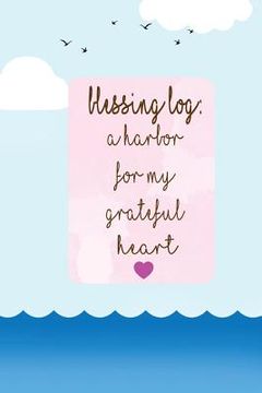 portada blessing Log A Harbor for my grateful heart: thankful, blessed, christianity (en Inglés)