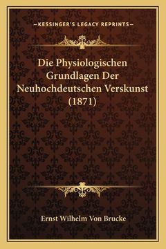portada Die Physiologischen Grundlagen Der Neuhochdeutschen Verskunst (1871) (en Alemán)