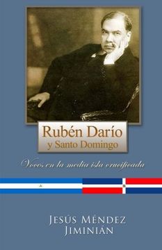 portada Rubén Darío y Santo Domingo: Voces en la media isla crucificada (Spanish Edition)