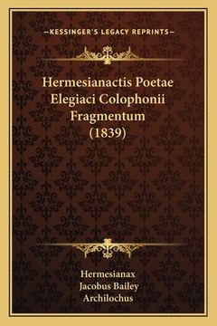 portada Hermesianactis Poetae Elegiaci Colophonii Fragmentum (1839) (en Latin)