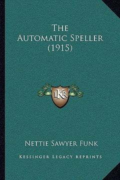 portada the automatic speller (1915) the automatic speller (1915) (in English)