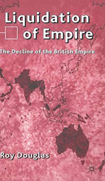 portada Liquidation of Empire: The Decline of the British Empire (en Inglés)