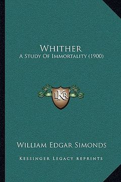 portada whither: a study of immortality (1900) (en Inglés)