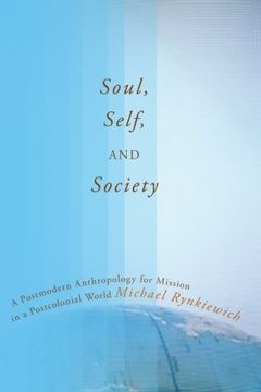 portada Soul, Self, and Society: A Postmodern Anthropology for Mission in a Postcolonial World (en Inglés)