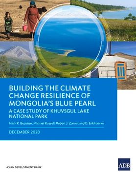 portada Building the Climate Change Resilience of Mongolia'S Blue Pearl: The Case Study of Khuvsgul Lake National Park (in English)