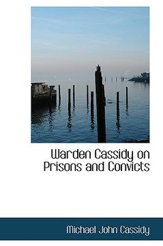 portada warden cassidy on prisons and convicts