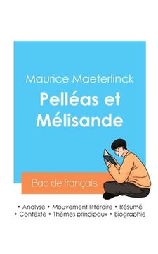 portada Réussir son Bac de français 2024: Analyse de Pelléas et Mélisande de Maurice Maeterlinck (in French)