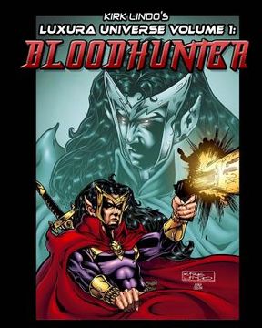 portada Kirk Lindo's LUXURA UNIVERSE V1: Bloodhunter (en Inglés)