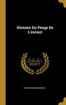 portada Histoire du Péage de L'escaut (en Francés)