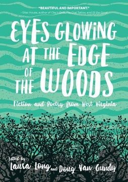 portada Eyes Glowing at the Edge of the Woods: Fiction and Poetry from West Virginia (in English)