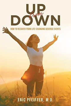 portada Up From Down: How to Recover From Life-Changing Adverse Events (en Inglés)