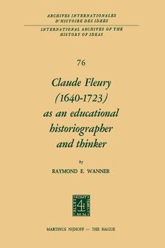portada Claude Fleury (1640-1723) as an Educational Historiographer and Thinker: Introduction by W.W. Brickman (in English)