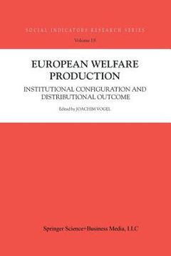 portada European Welfare Production: Institutional Configuration and Distributional Outcome (en Inglés)