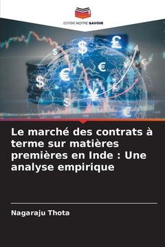 portada Le marché des contrats à terme sur matières premières en Inde: Une analyse empirique (en Francés)