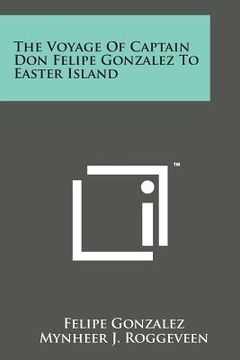 portada The Voyage of Captain Don Felipe Gonzalez to Easter Island (en Inglés)