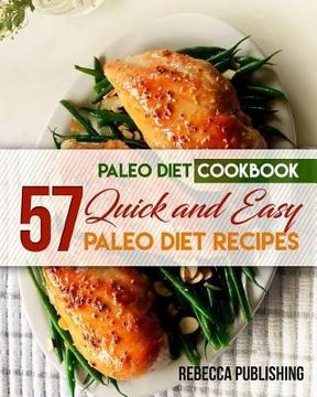 portada Paleo Diet Cookbook: 57 Quick and Easy Paleo Diet Recipes (en Inglés)