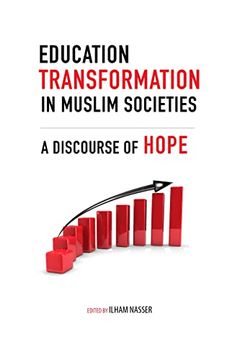 portada Education Transformation in Muslim Societies: A Discourse of Hope (Advancing Education in Muslim Societies) (in English)
