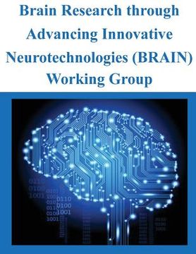 portada Brain Research through Advancing Innovative Neurotechnologies (BRAIN) Working Group (in English)