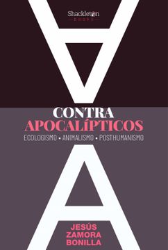 portada Contra Apocalípticos: Ecologismo, Animalismo, Posthumanismo