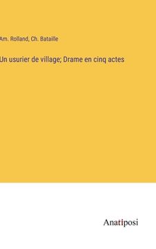 portada Un usurier de village; Drame en cinq actes (en Francés)
