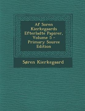 portada Af Soren Kierkegaards Efterladte Papirer, Volume 5 (en Danés)