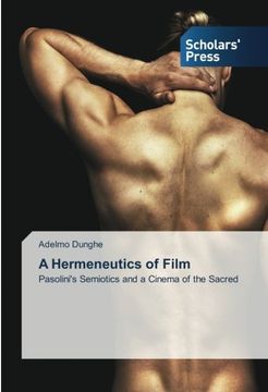 portada A Hermeneutics of Film: Pasolini's Semiotics and a Cinema of the Sacred