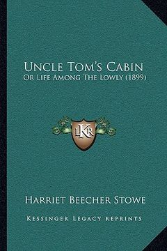 portada uncle tom's cabin: or life among the lowly (1899) (in English)