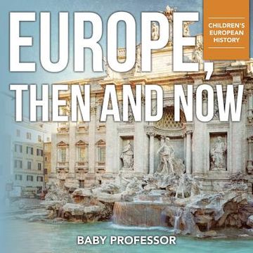 portada Europe, Then and Now Children's European History (en Inglés)