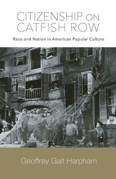 portada Citizenship on Catfish Row: Race and Nation in American Popular Culture (en Inglés)
